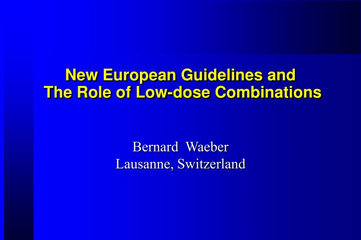 new european guidelines and the role of low dose combinations