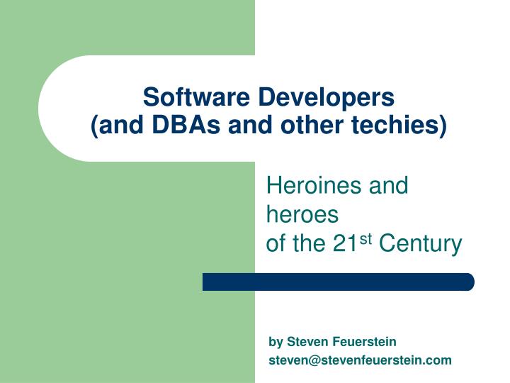 software developers and dbas and other techies