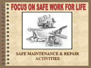 SAFE MAINTENANCE &amp; REPAIR ACTIVITIES