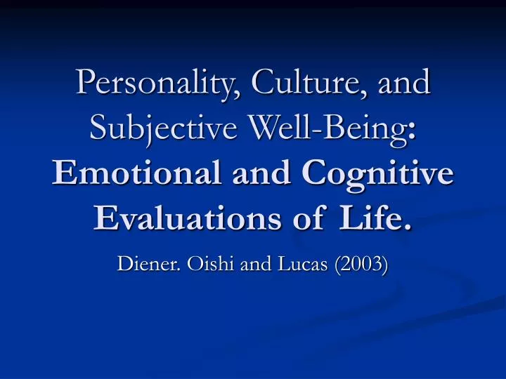 personality culture and subjective well being emotional and cognitive evaluations of life