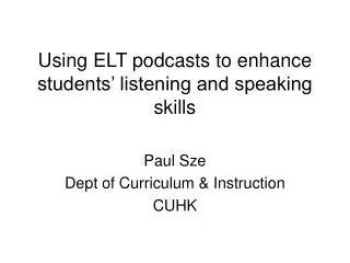 Using ELT podcasts to enhance students’ listening and speaking skills