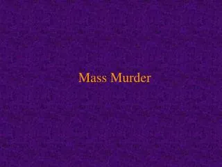 Mass Murder