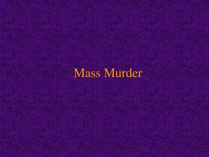 mass murder