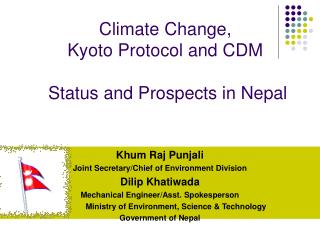 Climate Change, Kyoto Protocol and CDM Status and Prospects in Nepal