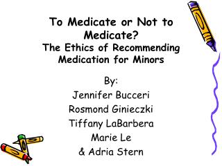 To Medicate or Not to Medicate? The Ethics of Recommending Medication for Minors