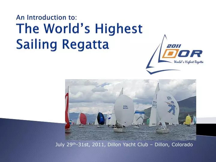 an introduction to the world s highest sailing regatta