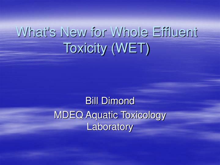 what s new for whole effluent toxicity wet