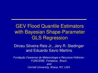GEV Flood Quantile Estimators with Bayesian Shape-Parameter GLS Regression