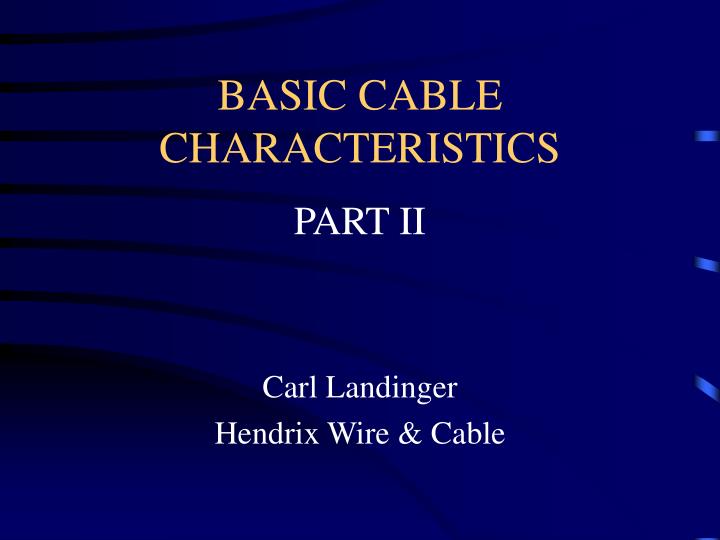 basic cable characteristics