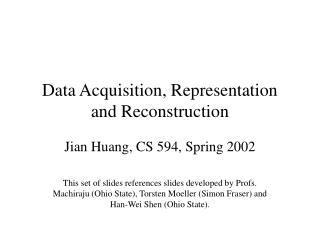 Data Acquisition, Representation and Reconstruction