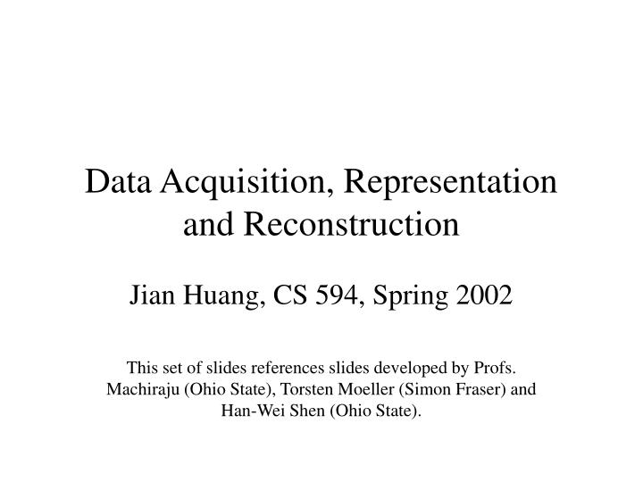 data acquisition representation and reconstruction
