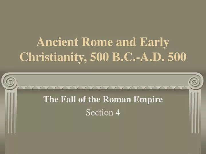 ancient rome and early christianity 500 b c a d 500