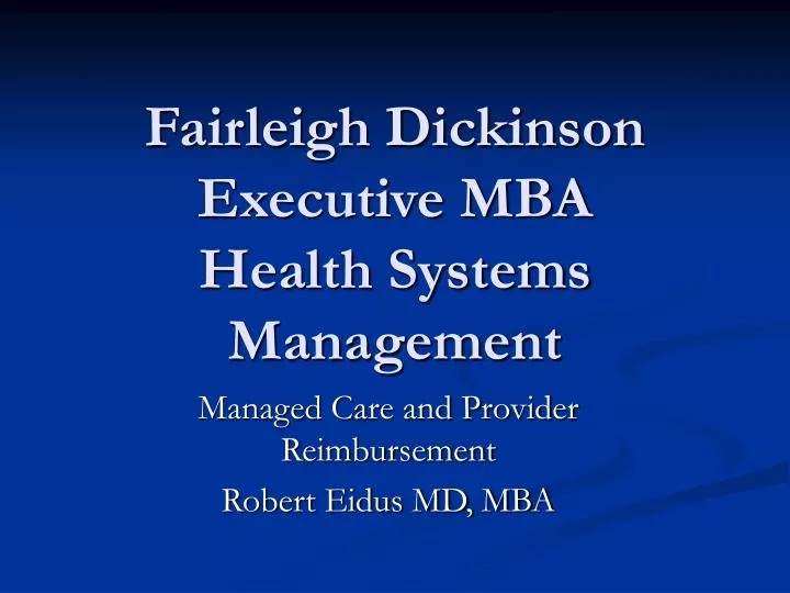 fairleigh dickinson executive mba health systems management