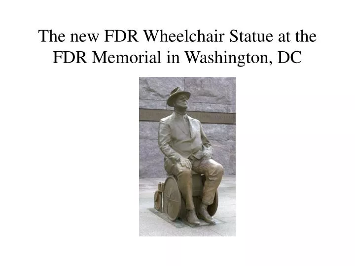 the new fdr wheelchair statue at the fdr memorial in washington dc