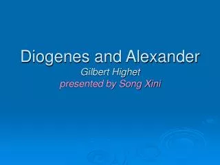 Diogenes and Alexander Gilbert Highet presented by Song Xini