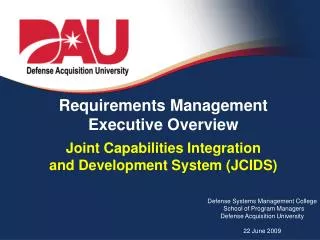 Requirements Management Executive Overview Joint Capabilities Integration and Development System (JCIDS)