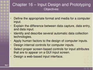 Chapter 16 – Input Design and Prototyping Objectives: