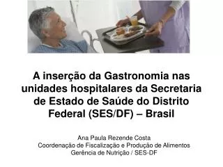 A inserção da Gastronomia nas unidades hospitalares da Secretaria de Estado de Saúde do Distrito Federal (SES/DF) – Bras