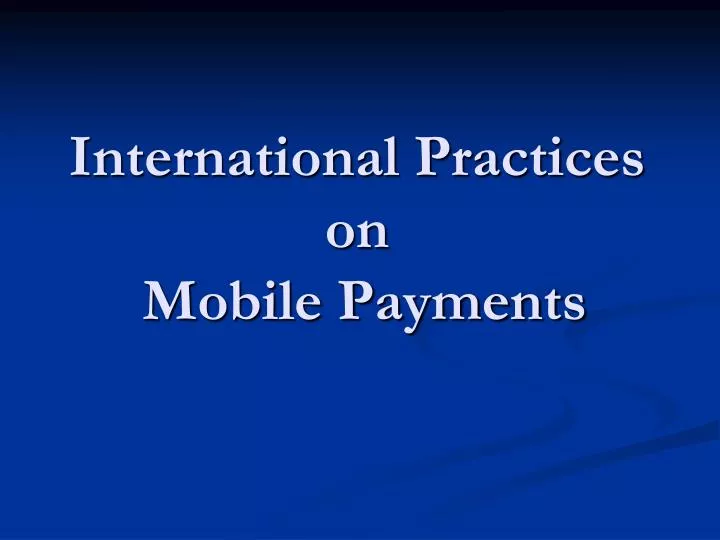 international practices on mobile payments