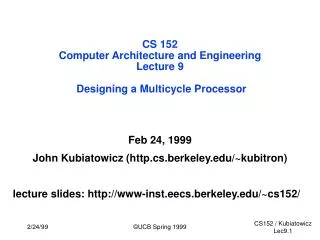 CS 152 Computer Architecture and Engineering Lecture 9 Designing a Multicycle Processor