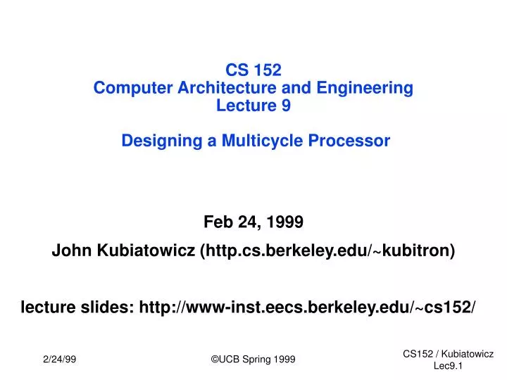cs 152 computer architecture and engineering lecture 9 designing a multicycle processor