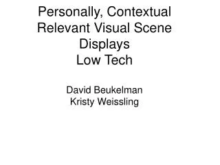Personally, Contextual Relevant Visual Scene Displays Low Tech David Beukelman Kristy Weissling