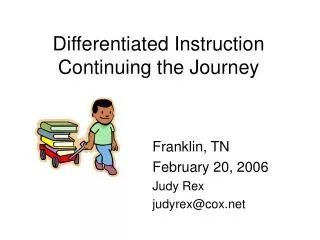 Differentiated Instruction Continuing the Journey
