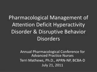 Pharmacological Management of Attention Deficit Hyperactivity Disorder &amp; Disruptive Behavior Disorders