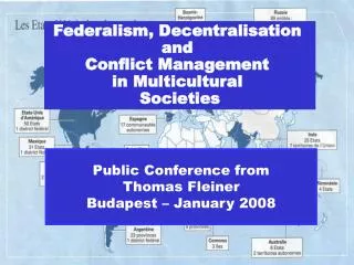 Federalism, Decentralisation and Conflict M anagement in M ulticultural S ocieties