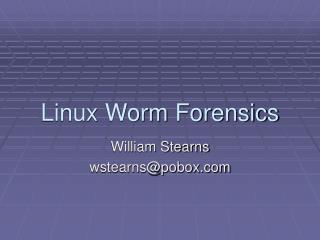 Linux Worm Forensics