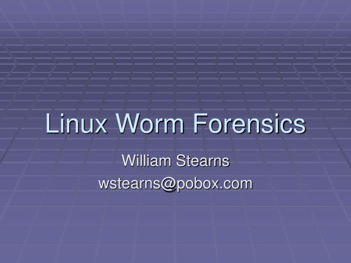 linux worm forensics