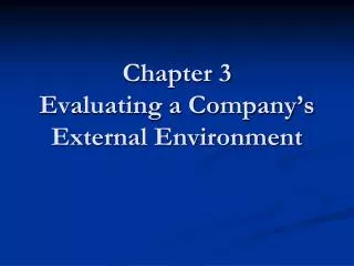 Chapter 3 Evaluating a Company’s External Environment