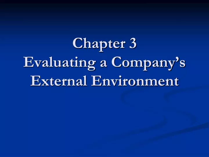 chapter 3 evaluating a company s external environment