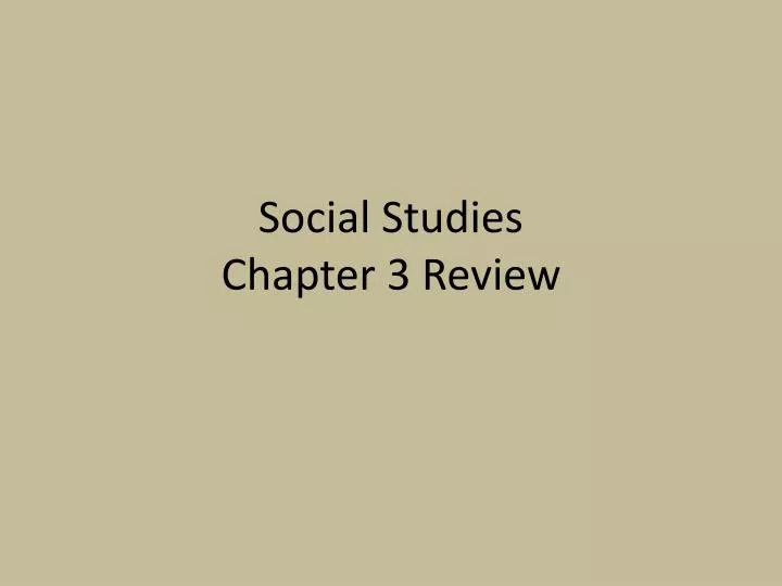 social studies chapter 3 review