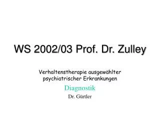 WS 2002/03 Prof. Dr. Zulley