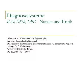 Diagnosesysteme ICD, DSM, OPD - Nutzen und Kritik