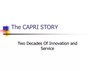 The CAPRI STORY