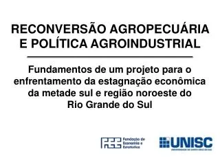 RECONVERSÃO AGROPECUÁRIA E POLÍTICA AGROINDUSTRIAL