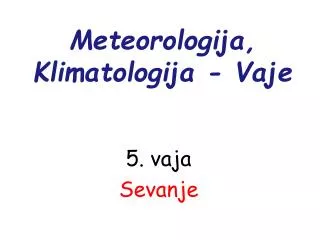 Meteorologija, Klimatologija - Vaje