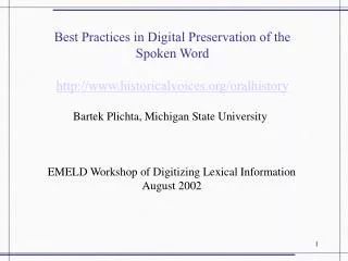 Best Practices in Digital Preservation of the Spoken Word historicalvoices/oralhistory