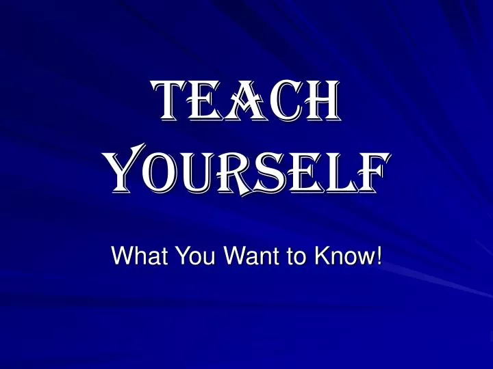teach yourself