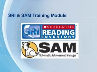 SRI &amp; SAM Training Module