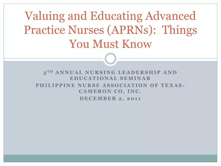 valuing and educating advanced practice nurses aprns things you must know