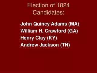 Election of 1824 Candidates: