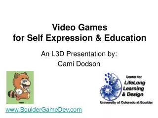 Video Games for Self Expression &amp; Education