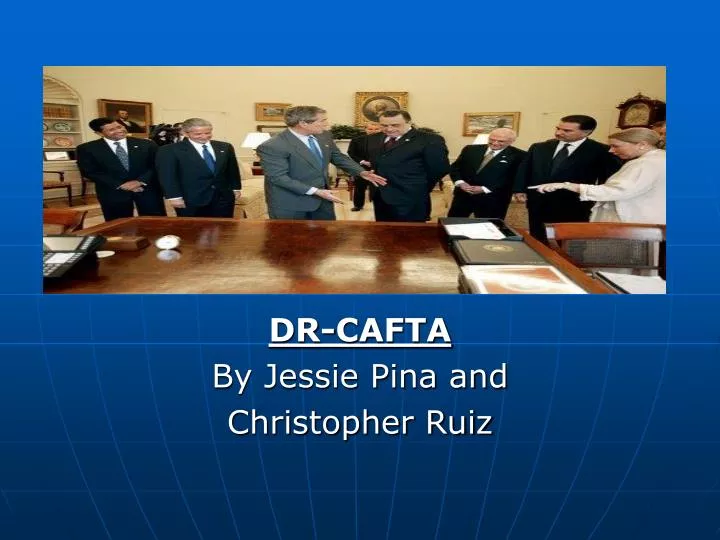 dr cafta by jessie pina and christopher ruiz
