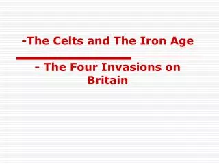 -The Celts and The Iron Age - The Four Invasions on Britain