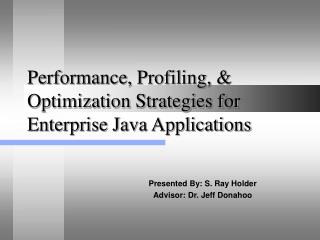 Performance, Profiling, &amp; Optimization Strategies for Enterprise Java Applications
