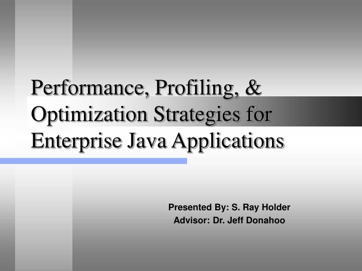 performance profiling optimization strategies for enterprise java applications