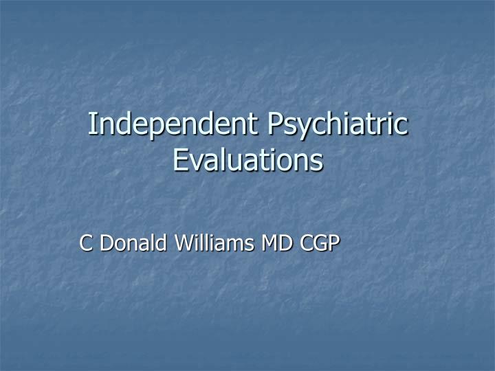 independent psychiatric evaluations
